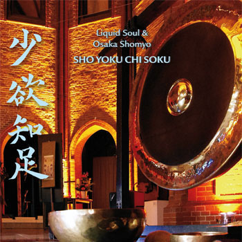CD Liquid Soul & Osaka Shomyo - Sho yoku chi soku